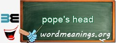 WordMeaning blackboard for pope's head